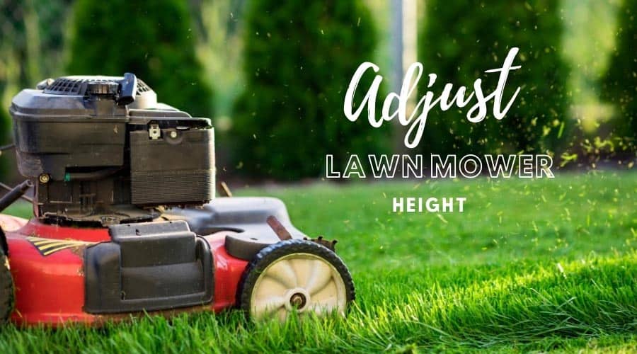 How To Increase Lawn Mower Height